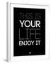 This Is Your Life Black-NaxArt-Framed Art Print