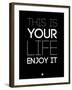 This Is Your Life Black-NaxArt-Framed Art Print