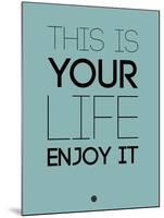 This Is Your Life Blue-NaxArt-Mounted Art Print