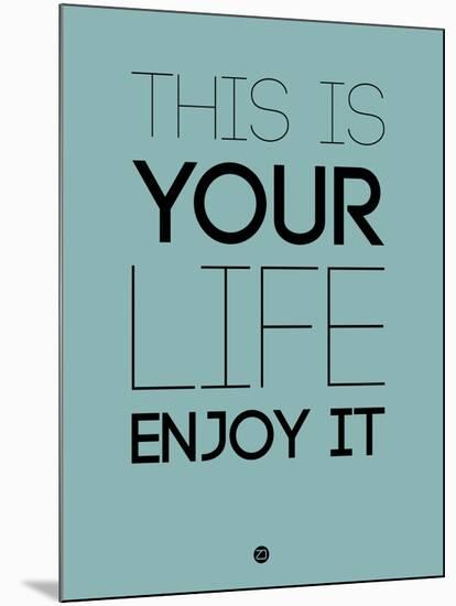 This Is Your Life Blue-NaxArt-Mounted Art Print