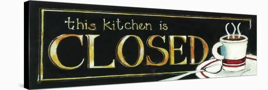 This Kitchen Is Closed-Jennifer Garant-Stretched Canvas