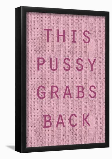 This Pussy Grabs Back-null-Framed Poster