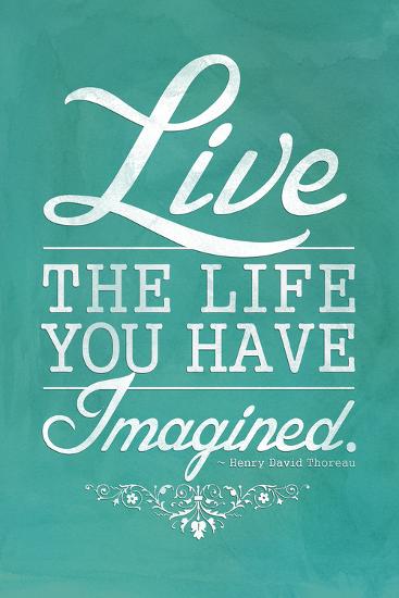 Thoreau Live The Life You Have Imagined Quote Print Allposters Com