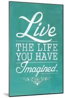 Thoreau Live The Life You Have Imagined Quote-null-Mounted Poster