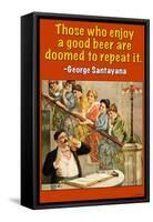 Those Who Enjoy Beer Are Doomed to Repeat It-null-Framed Stretched Canvas