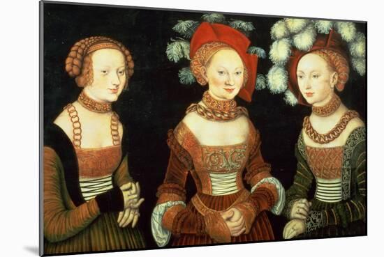 Three Princesses of Saxony, Sibylla (1515-92), Emilia (1516-91) and Sidonia (1518-75)-Lucas Cranach the Elder-Mounted Giclee Print