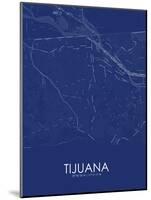 Tijuana, Mexico Blue Map-null-Mounted Poster