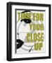 Time for Your Close Up-Marco Fabiano-Framed Art Print