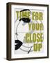 Time for Your Close Up-Marco Fabiano-Framed Art Print