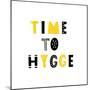 Time to Hygge. Inspirational Quote for Social Media, Cards, Wall and Shopwindow Decoration. Black A-Natasha Koltsova-Mounted Art Print