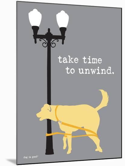 Time To Unwind-Dog is Good-Mounted Art Print