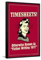 Timesheets Known As Fiction Writing 101 Funny Retro Poster-Retrospoofs-Framed Poster