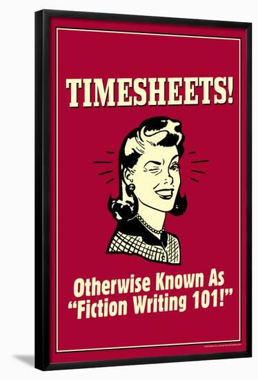 Timesheets Known As Fiction Writing 101 Funny Retro Poster-Retrospoofs-Framed Poster