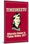 Timesheets Known As Fiction Writing 101 Funny Retro Poster-Retrospoofs-Mounted Poster