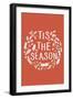 Tis the Season (Orange)-Lantern Press-Framed Art Print