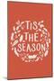 Tis the Season (Orange)-Lantern Press-Mounted Art Print