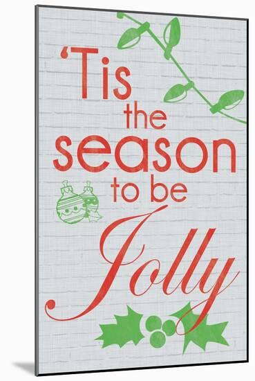 Tis The Season to be Jolly-Lauren Gibbons-Mounted Art Print