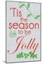 Tis The Season to be Jolly-Lauren Gibbons-Mounted Art Print