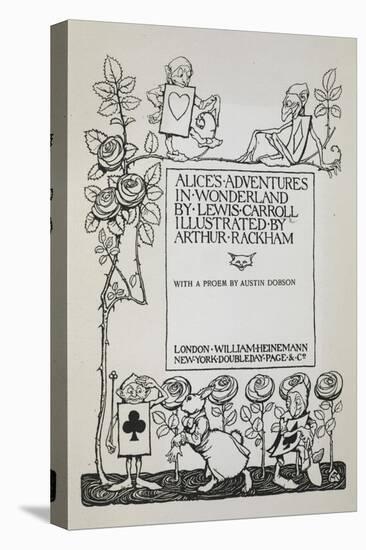 Title Page With a Rose Bush, the White Rabbit and Men Dressed As Cards-Arthur Rackham-Stretched Canvas