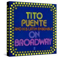 Tito Puente - On Broadway-null-Stretched Canvas