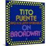 Tito Puente - On Broadway-null-Mounted Art Print