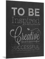 To Be Inspired-null-Mounted Art Print