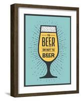 To Beer or Not to Beer-foxysgraphic-Framed Art Print