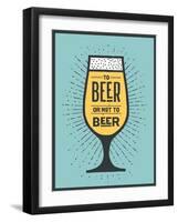 To Beer or Not to Beer-foxysgraphic-Framed Art Print