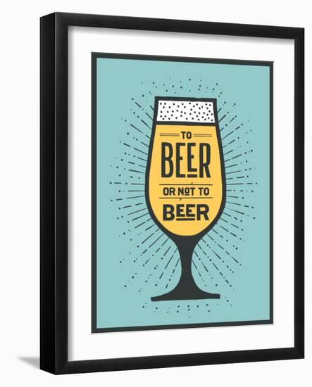 To Beer or Not to Beer-foxysgraphic-Framed Art Print