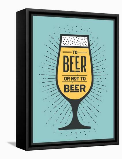 To Beer or Not to Beer-foxysgraphic-Framed Stretched Canvas