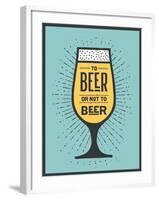 To Beer or Not to Beer-foxysgraphic-Framed Art Print