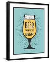 To Beer or Not to Beer-foxysgraphic-Framed Art Print