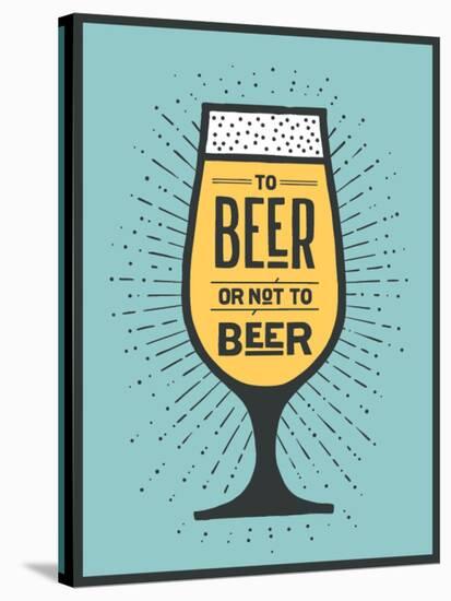 To Beer or Not to Beer-foxysgraphic-Stretched Canvas