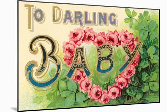 To Darling Baby, Floral Lettering-null-Mounted Art Print