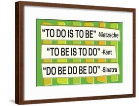 To Do Is To Be Nietzsche Kant Sinatra Quote Funny Poster-null-Framed Poster