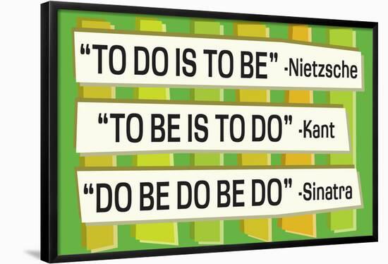 To Do Is To Be Nietzsche Kant Sinatra Quote Funny Poster-Ephemera-Framed Poster