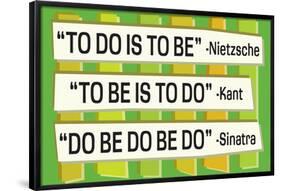 To Do Is To Be Nietzsche Kant Sinatra Quote Funny Poster-Ephemera-Framed Poster