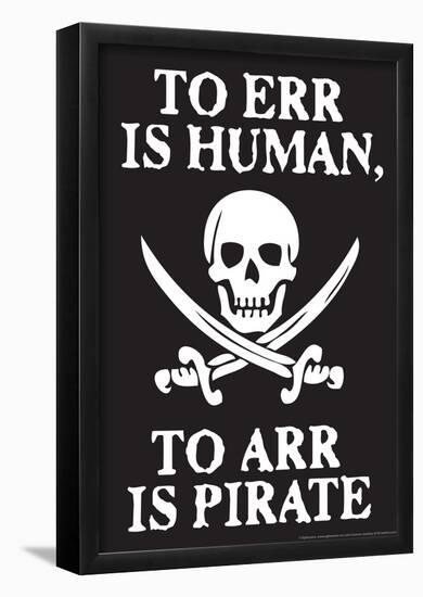 To Err Is Human To Arr Is Pirate Poster-null-Framed Poster