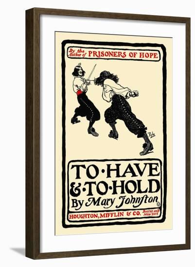 To Have and to Hold, by Mary Johnston-Howard Pyle-Framed Art Print