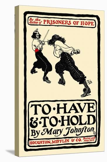 To Have and to Hold, by Mary Johnston-Howard Pyle-Stretched Canvas