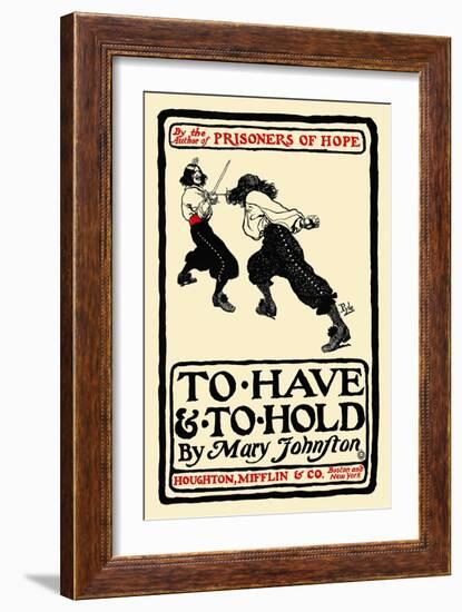 To Have and to Hold, by Mary Johnston-Howard Pyle-Framed Art Print