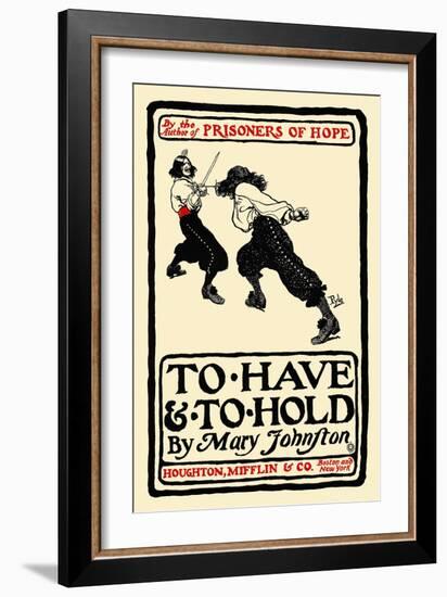 To Have and to Hold, by Mary Johnston-Howard Pyle-Framed Art Print
