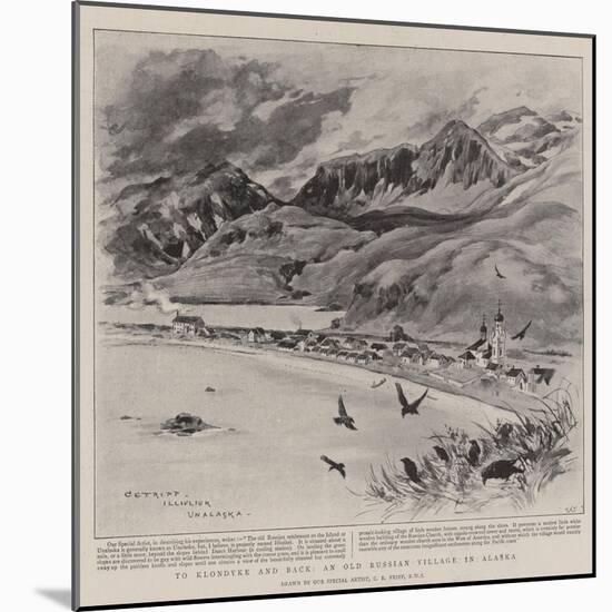 To Klondyke and Back, an Old Russian Village in Alaska-Charles Edwin Fripp-Mounted Giclee Print