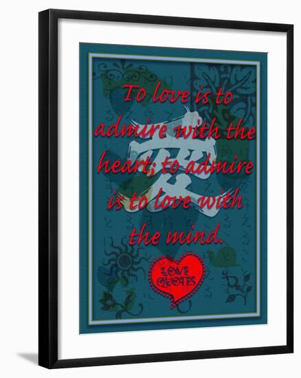 To Love Is to Admire with the Heart-Cathy Cute-Framed Giclee Print