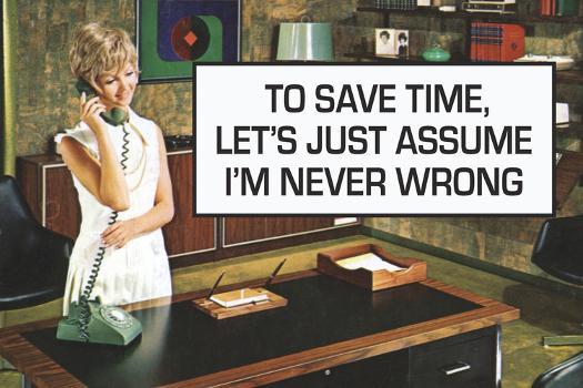 [Image: to-save-time-assume-i-m-never-wrong-funn...und=fbfbfb]