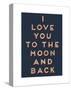 To the Moon and Back-null-Stretched Canvas