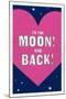 To The Moon! And Back!-null-Mounted Art Print