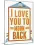 To The Moon and Back-null-Mounted Giclee Print