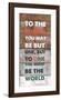 To TheWorld You May Be But One-null-Framed Art Print