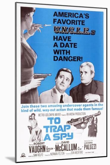 To Trap a Spy, Top from Center: Robert Vaughn, David Mccallum, Bottom Left: Luciana Paluzzi, 1964-null-Mounted Art Print